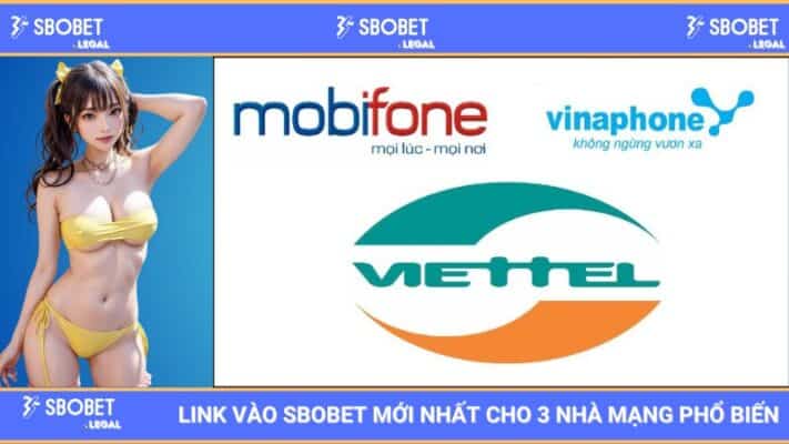 Link Vào SBOBET Mới Nhất Cho 3 Nhà Mạng Phổ Biến