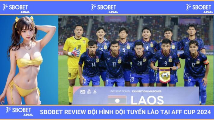 SBOBET Review đội hình đội tuyển Lào tại AFF Cup 2024