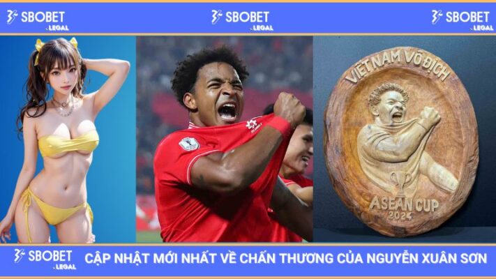 SBOBET Cập Nhật Mới Nhất Về Chấn Thương Của Nguyễn Xuân Sơn